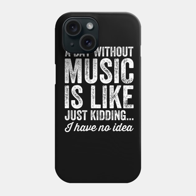 A day without music is like just kidding I have no idea Phone Case by captainmood