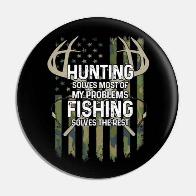 Hunting Solves Most Of My Problems Fishing Solves The Rest Pin by omorihisoka