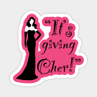 Giving Cher Magnet