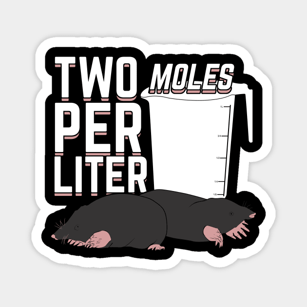 Two Moles Per Liter Science Chemistry Chemist Gift Magnet by Dolde08