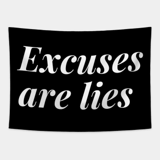 Excuses are lies Tapestry