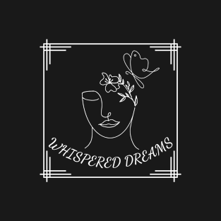 Whispered Dreams, find your dream! T-Shirt