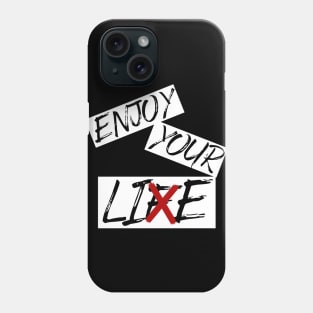 Enjoy your life / lie Phone Case