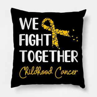 Childhood Cancer Awareness We Fight Pillow