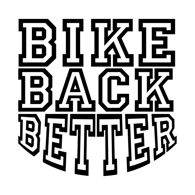 Bike Back Better T-Shirt by coolville