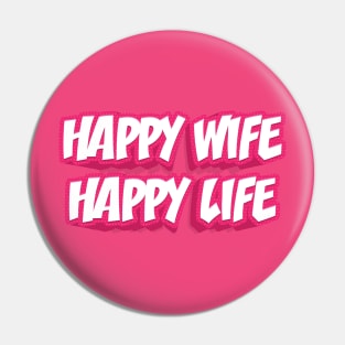 HAPPY WIFE HAPPY LIFE Pin