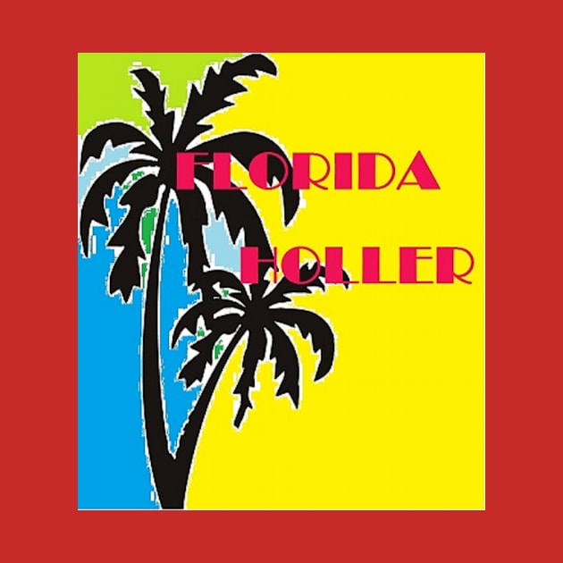 Florida Holler, Miami Style by FloridaHoller