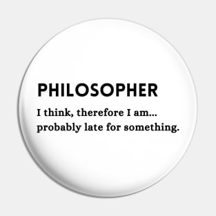 Philosopher Funny Occupation Quote Pin