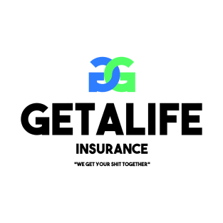 Getalife Insurance T-Shirt