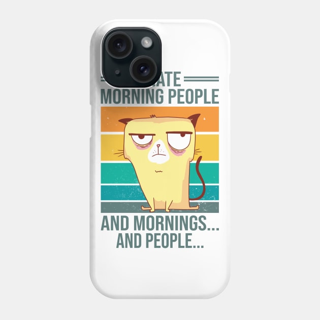 I Hate Morning People And Mornings And People Vintage Cat Phone Case by 2P-Design