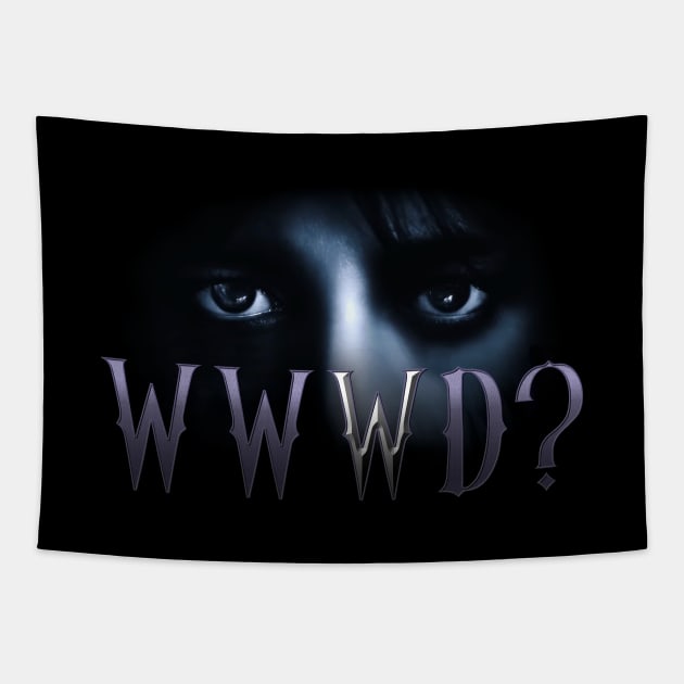 WEDNESDAY ADDAMS NETFLIX - What Would WEDNESDAY Do ? WWWD ? Tapestry by kooldsignsflix@gmail.com