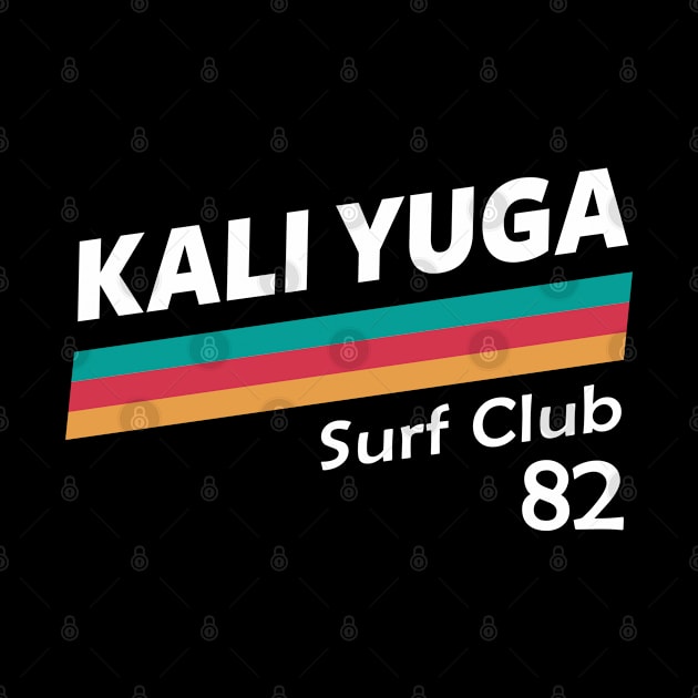 Surf The Kali Yuga by ShirtFace