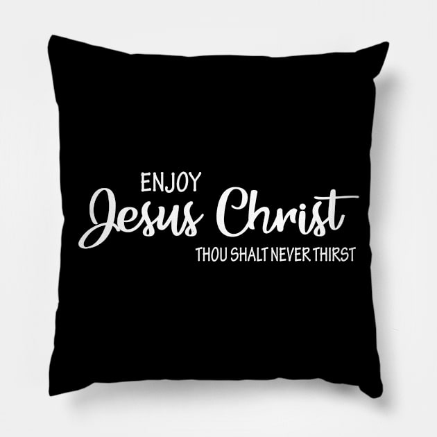 Enjoy Jesus Christ Pillow by beaching
