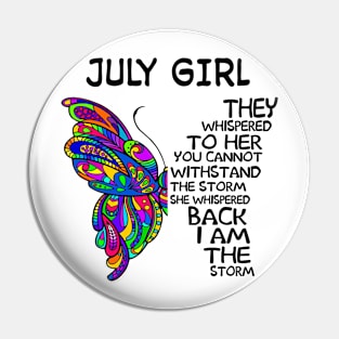 Butterfly July Girl I Am The Storm Pin