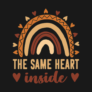 The Same Heart Inside Black History Month pride rainbow gift T-Shirt