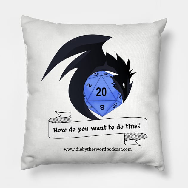 How do you want to do this? Pillow by Die by the Sword Podcast