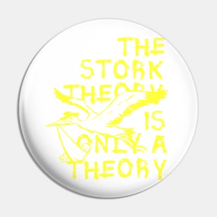 Stork Theory by Tai's Tees Pin