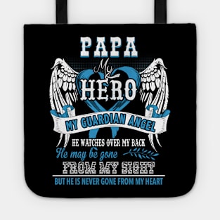 Papa my hero my guardian angel he watches over my back he may be gone from my sight bit he is never gone from my heart Tote