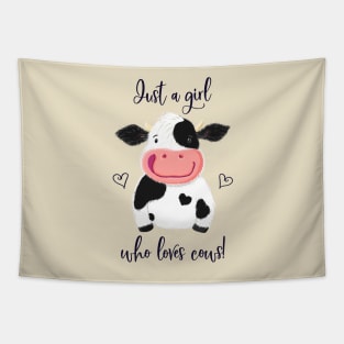 Just A Girl Who Loves Cows! Hearts And Holstein. Tapestry