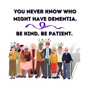 Who Might Have Dementia? T-Shirt