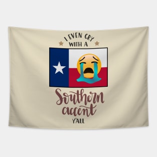 I even cry with a southern accent Tapestry