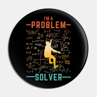 I'm A - Problem - Solver Pin