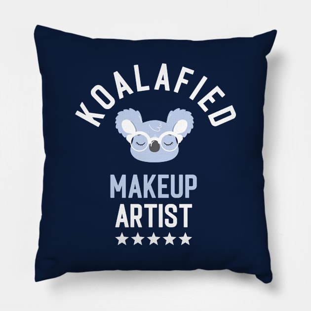 Koalafied Makeup Artist - Funny Gift Idea for Makeup Artists Pillow by BetterManufaktur