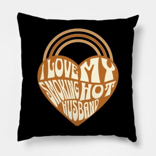 Retro Shades of Brown I Love my Smoking Hot Husband Pillow