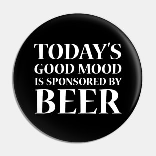 Today's Good Mood is Sponsored by Beer, White Pin