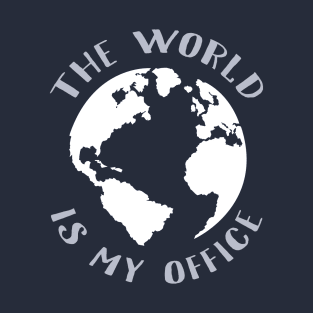 The world is my office T-Shirt