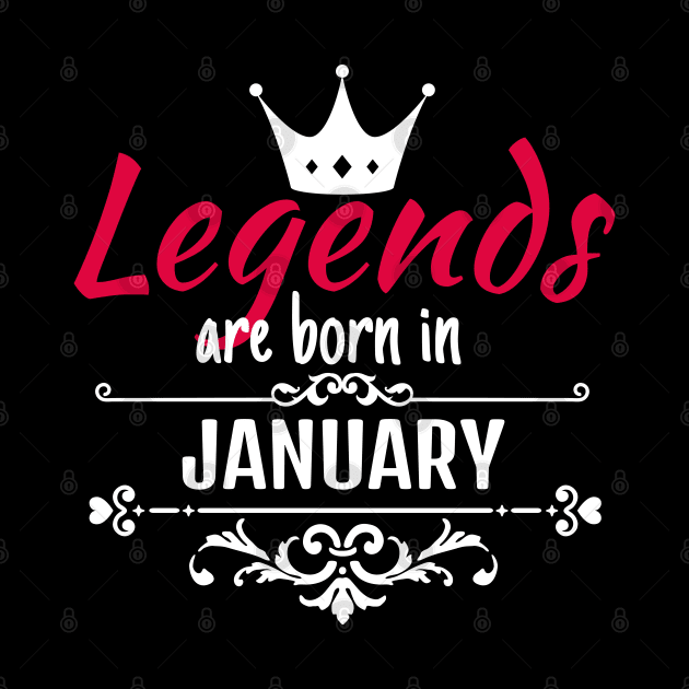 Legends are born in January by boohenterprise