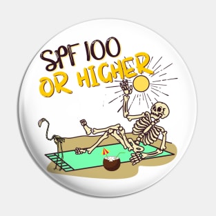 SPF 100 or higher Pin