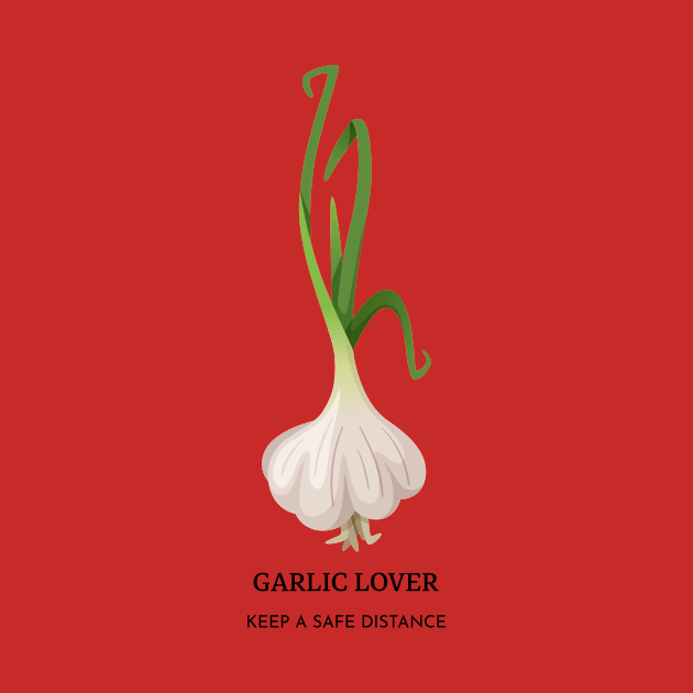 Garlic Lover by Fresh Sizzle Designs