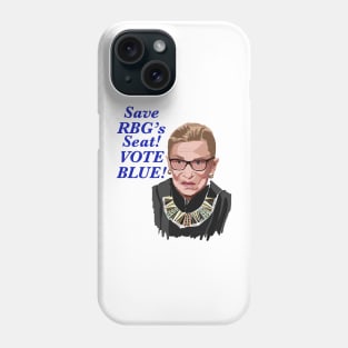 Save RBG’s Seat! VOTE BLUE! Phone Case