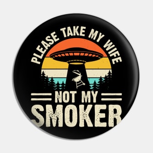 Please Take My Wife Not My Smoker T shirt For Women Pin