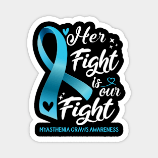 Myasthenia Gravis Awareness HER FIGHT IS OUR FIGHT Magnet