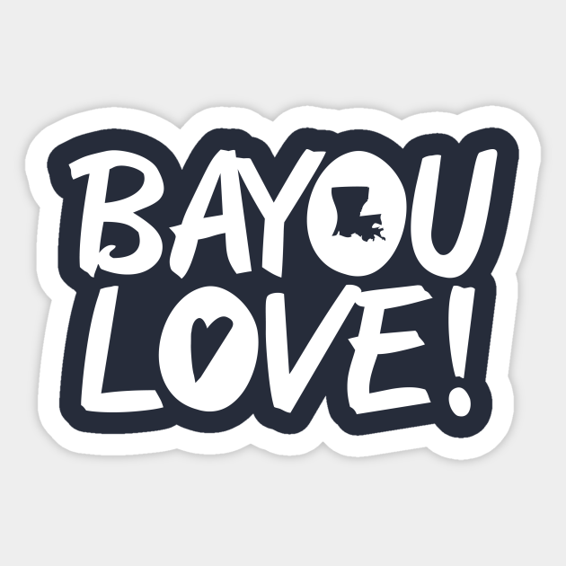 Bayou Love! - Cajun - Sticker