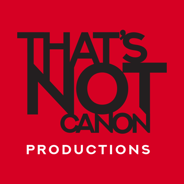 That's Not Canon Logo by That's Not Canon Productions