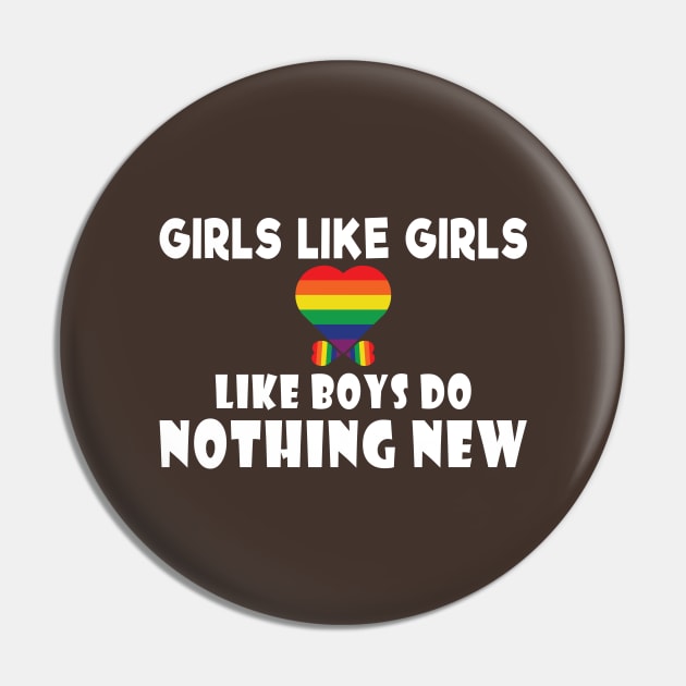 Girls Like Girls Like Boys Do Nothing New - Lesbian Couple Gift - Lesbian Pride LGBT Pin by xoclothes