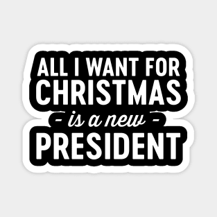 Want new president Christmas Magnet