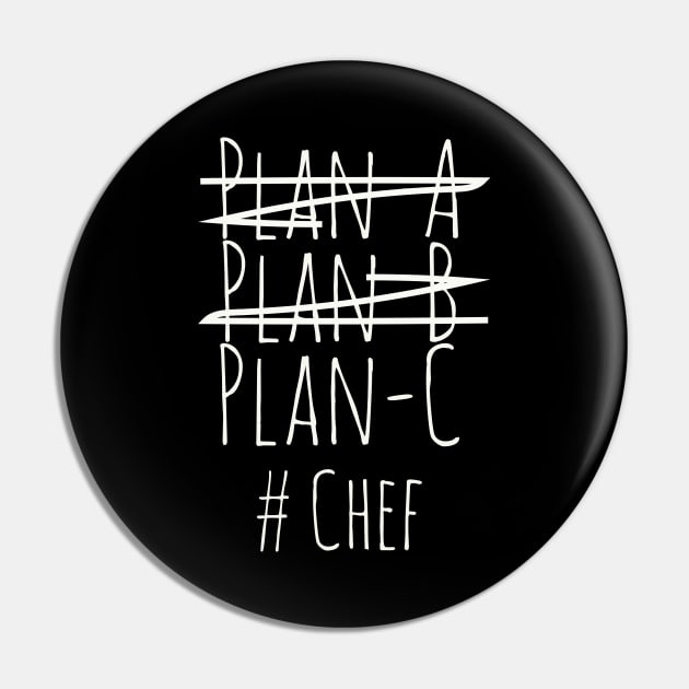 Plan c for Chef Pin by CookingLove