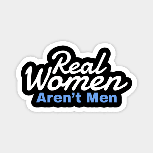 real women aren’t men - blue white Magnet