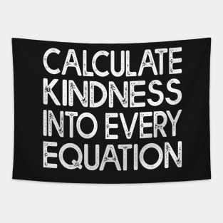 Calculate Kindness Into Every Equation Math Lover Tapestry