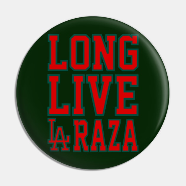 Long Live LA Raza Mex Ver. Pin by chilangopride