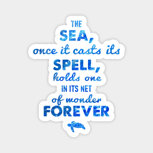 The sea, once it casts its spell, holds one in its net of wonder forever - RV Calypso, Jacques Yves Cousteau Magnet