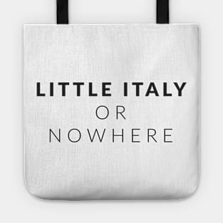 Little Italy Or Nowhere (Black Lettering Stacked) LION Tote