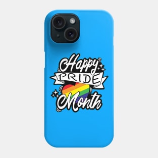 HAPPY PRIDE MONTH Phone Case