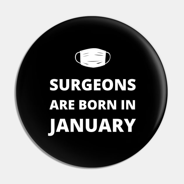 Surgeons are born in January Pin by InspiredCreative