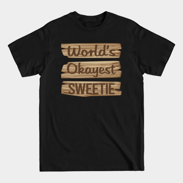 Discover Wooden Sign SWEETIE - Sweetie - T-Shirt