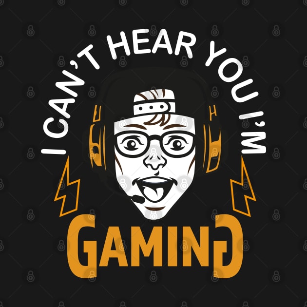 Can't Hear You I'm Gaming Video Gamer Headset Funny by SPIRITY